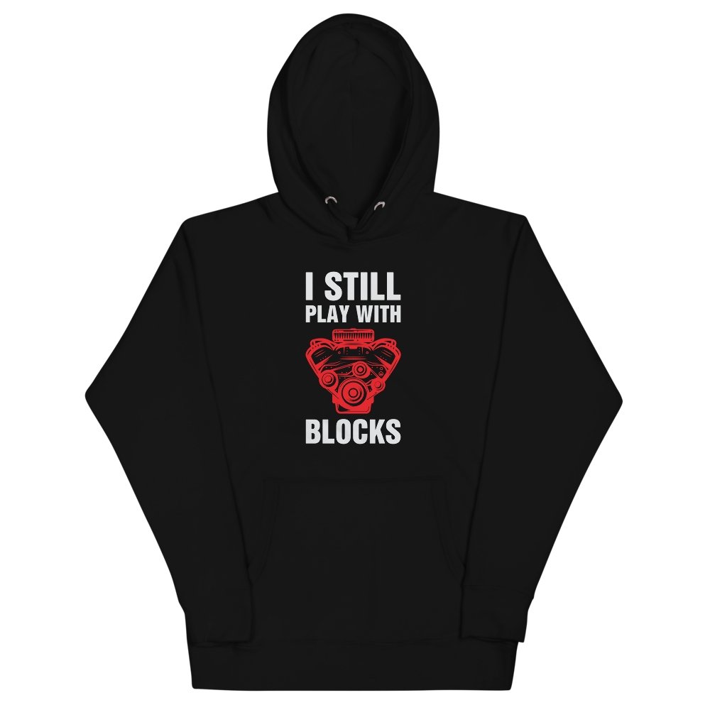 I still play with blocks Hoodie - Canada Race