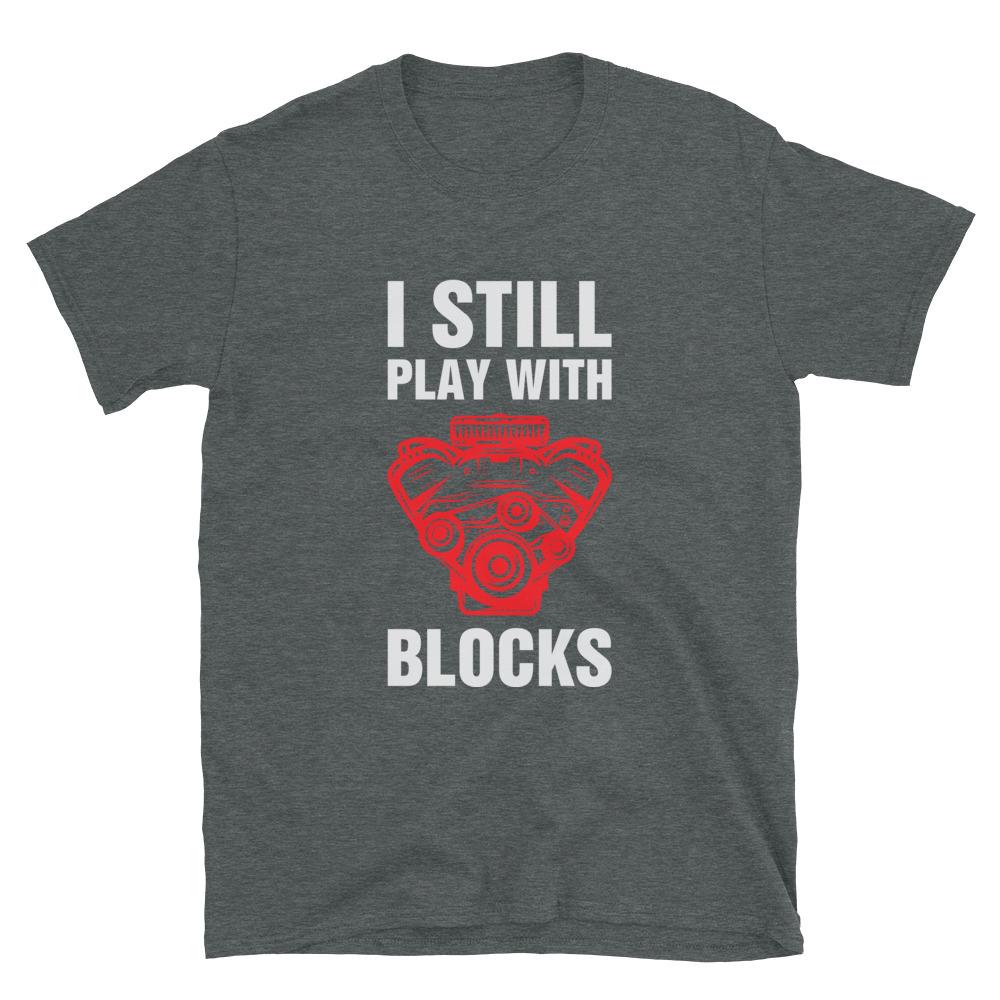 
                  
                    I still play with blocks T-Shirt - Canada Race
                  
                