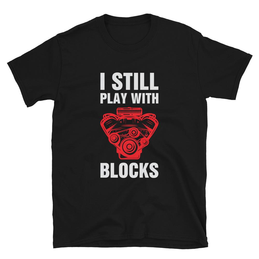 I still play with blocks T-Shirt - Canada Race