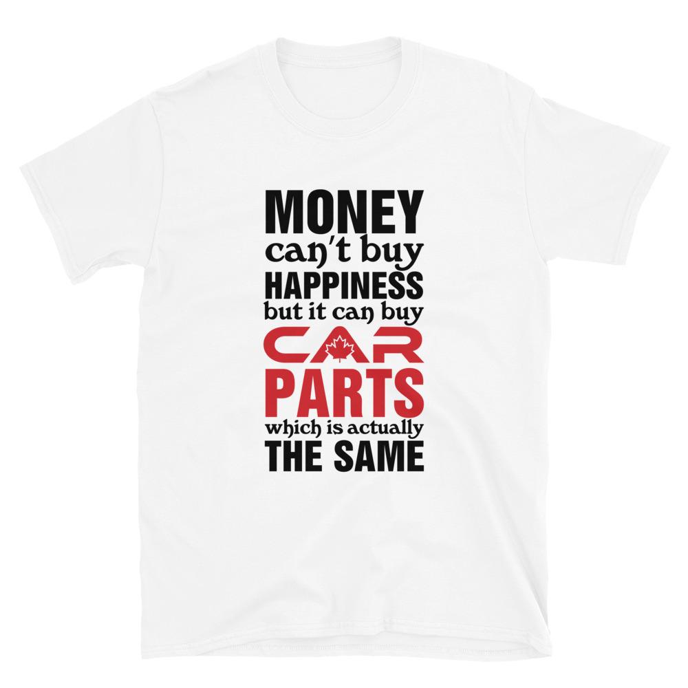 Money Can't Buy Happiness But It Can Buy Car Parts - T-Shirt - Canada Race