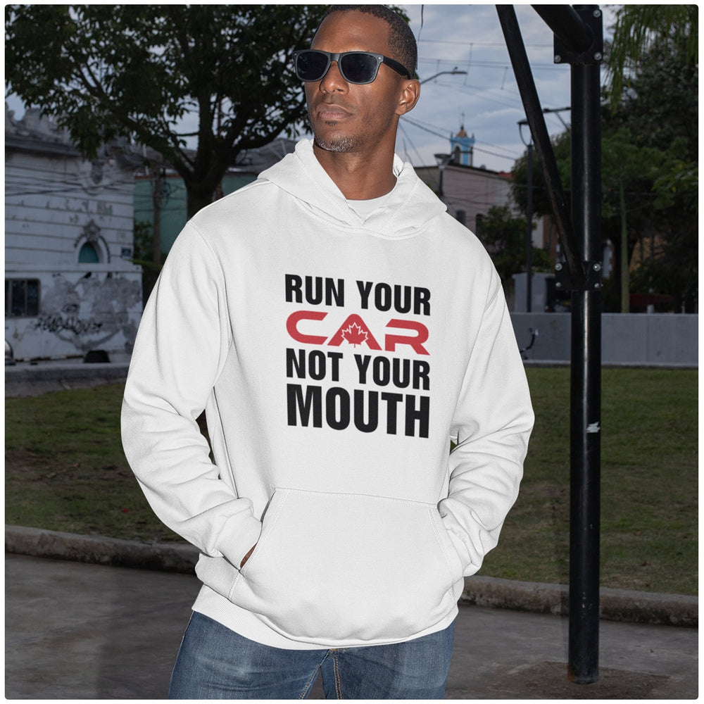 Run Your Car Not Your Mouth - Hoodie - Canada Race