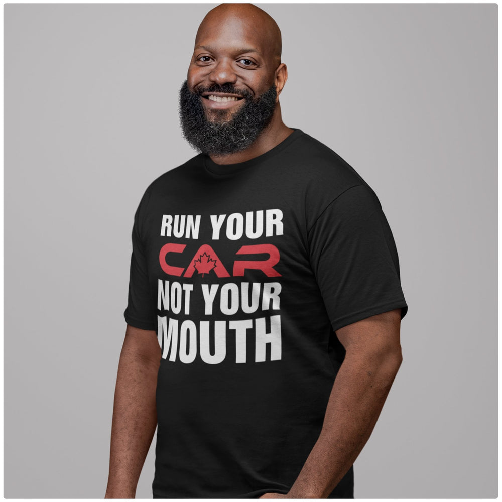 
                  
                    Run Your Car Not Your Mouth - T-Shirt - Canada Race
                  
                