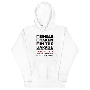 
                  
                    Single, Taken, In the Garage Building a Race Car Hoodie - Canada Race
                  
                