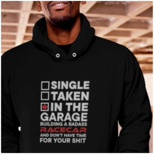 
                  
                    Single, Taken, In the Garage Building a Race Car Hoodie - Canada Race
                  
                