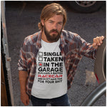 Single, Taken, In the Garage Building a Race Car T-Shirt - Canada Race