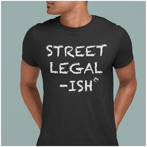 
                  
                    Street Legal...ISH - T-Shirt - Canada Race
                  
                