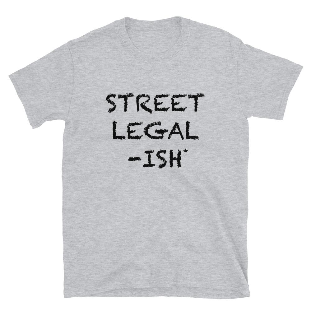 
                  
                    Street Legal...ISH - T-Shirt - Canada Race
                  
                